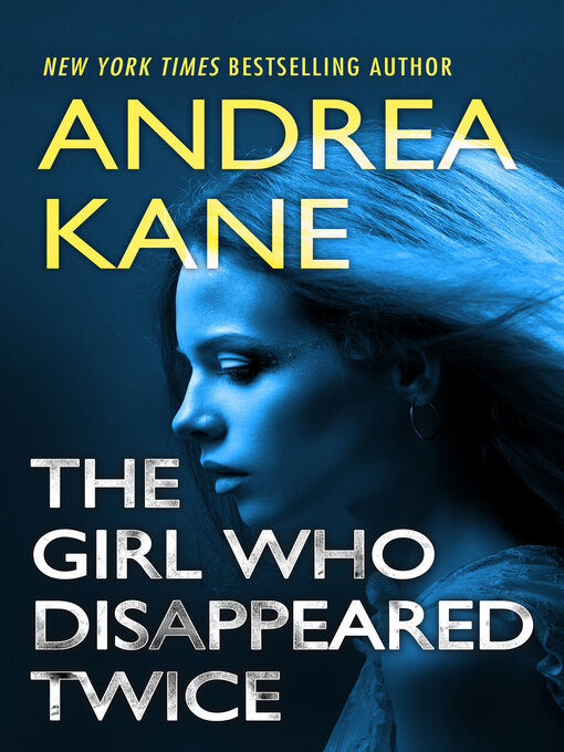 Title details for The Girl Who Disappeared Twice by Andrea Kane - Available